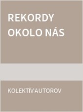 Rekordy okolo nás