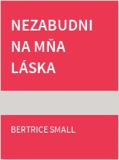 Nezabudni na mňa láska