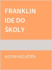 Franklin ide do školy