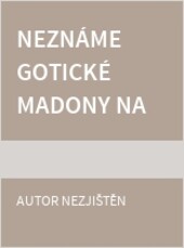 Neznáme gotické madony na Slovensku