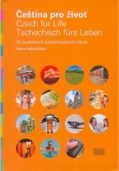 Čeština pro život : Czech for life = Tschechisch fürs Leben : 15 moderních konverzačních témat.