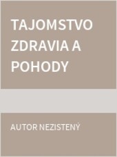 Tajomstvo zdravia a pohody