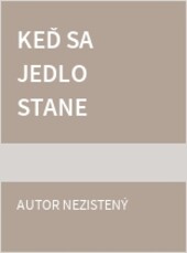 Keď sa jedlo stane nepriateľom