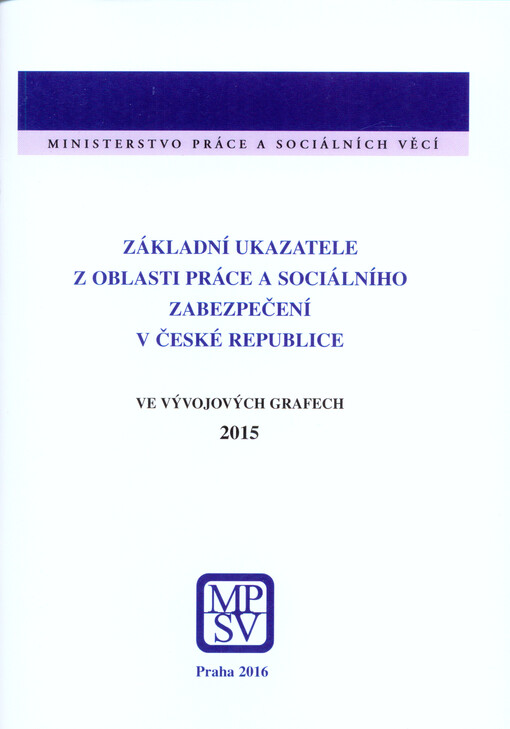 Základní ukazatele z oblasti práce a sociálního zabezpečení v České republice ve vývojových řadách a grafech