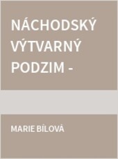 Náchodský výtvarný podzim - 33. ročník přehlídky umění regionu
