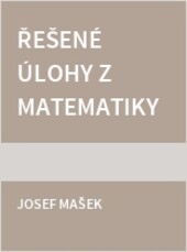 Řešené úlohy z matematiky : určitý a neurčitý integrál