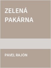 Zelená pakárna, aneb, Humorně-reálné pohledy do života řadového vojáka