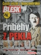 Příběhy z pekla: čeští vězni z koncentráků