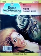 Vidím samou smrt