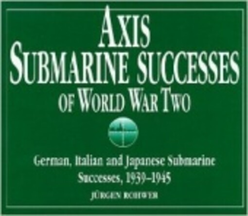 Axis Submarine Successes of World War Two