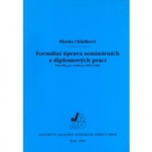 Formální úprava seminárních a diplomových prací : příručka pro studenty DIFA JAMU