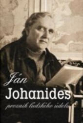 Ján Johanides - prozaik ľudského údelu