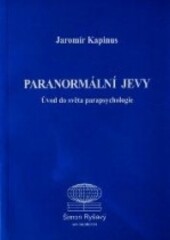 Paranormální jevy : úvod do světa parapsychologie