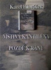 Mstivá kantiléna ; a, Pozdě k ránu