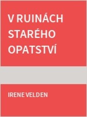 V ruinách starého opatství