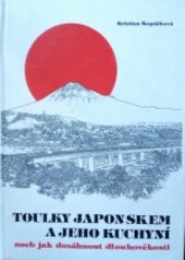 Toulky Japonskem a jeho kuchyní aneb jak dosáhnout dlouhověkosti