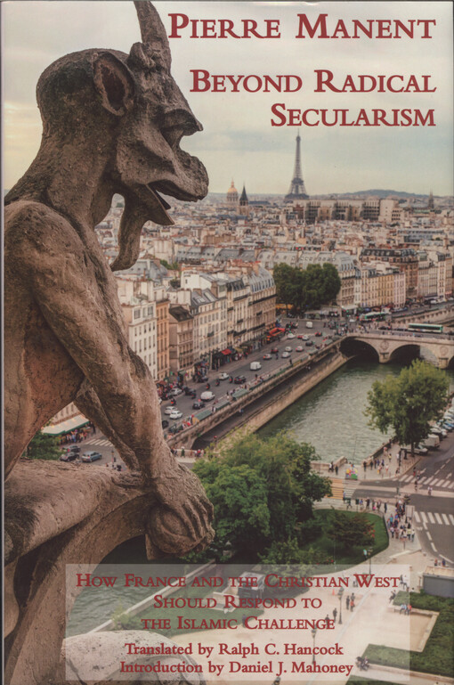 Beyond radical secularism : how France and the christian west should respond to the islamic challenge