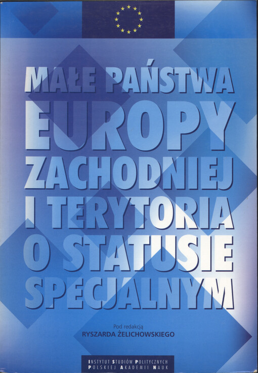 Małe państwa Europy zachodniej i terytoria o statusie specjalnym : ich rola i miejsce w Unii Europejskiej