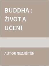 Buddha : život a učení