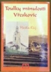 Toulky minulostí Vřeskovic