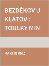 Bezděkov u Klatov : toulky minulostí obce