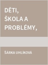 Děti, škola a problémy, aneb Bez školy to nepůjde