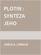 Plotin : syntéza jeho filosofie