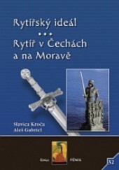 Rytířský ideál ;Rytíř v Čechách a na Moravě