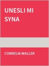 Unesli mi syna