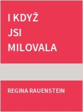 I když jsi milovala jiného