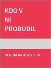 Kdo v ní probudil ženu?