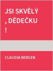 Jsi skvělý , dědečku !