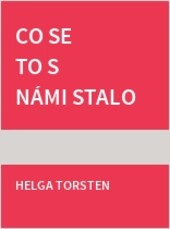 Co se to s námi stalo?