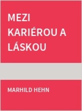 Mezi kariérou a láskou