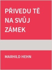 Přivedu tě na svůj zámek
