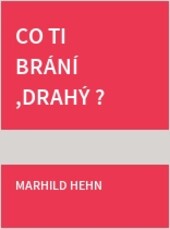Co ti brání, drahý?