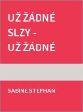 Už žádné slzy - už žádné lži