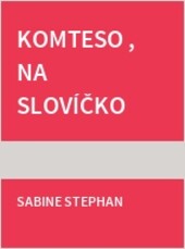 Komteso , na slovíčko