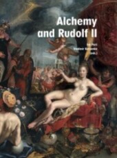 Alchemy and Rudolf II. Exploring the Secrets of Nature in Central Europe in the 16th and 17th centur
