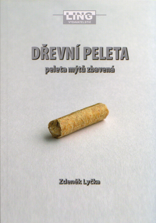 Dřevní peleta, aneb, Peleta mýtů zbavená