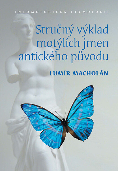 Stručný výklad motýlích jmen antického původu : entomologická etymologie
