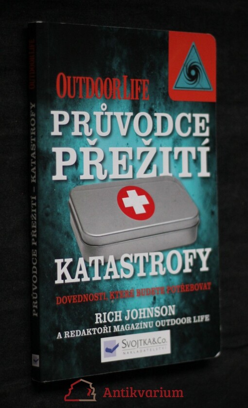 Průvodce přežití katastrofy :[dovednosti, které budete potřebovat]