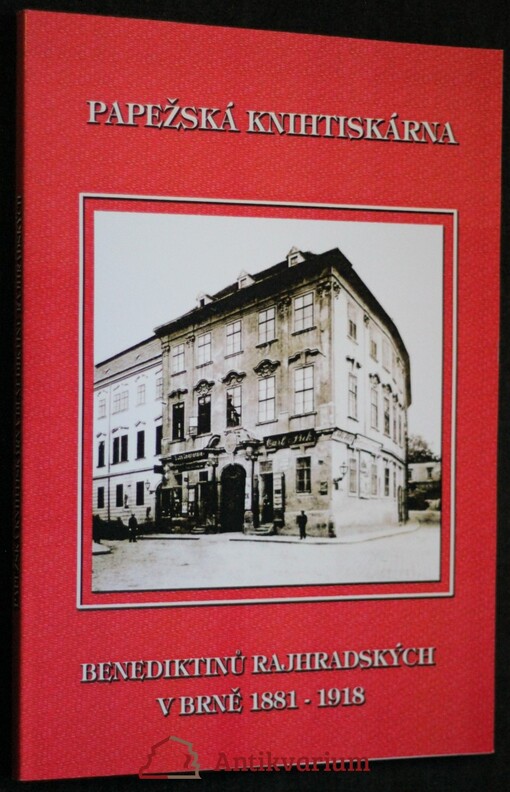 Papežská knihtiskárna benediktinů rajhradských v Brně 1881-1918