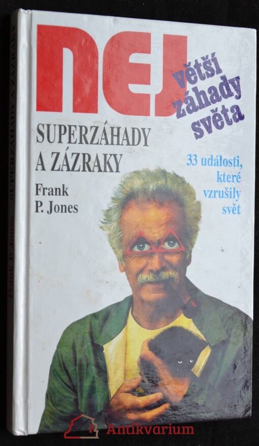 Superzáhady a zázraky: [33 událostí, které vzrušily svět]
