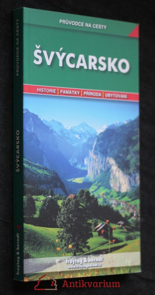 Švýcarsko : podrobné a přehledné informace o historii, kultuře, přírodě a turistickém zázemí Švýcarska