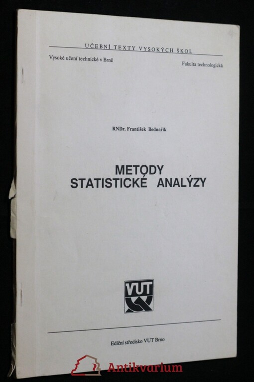 Metody statistické analýzy: Určeno pro posl. fak. technologické