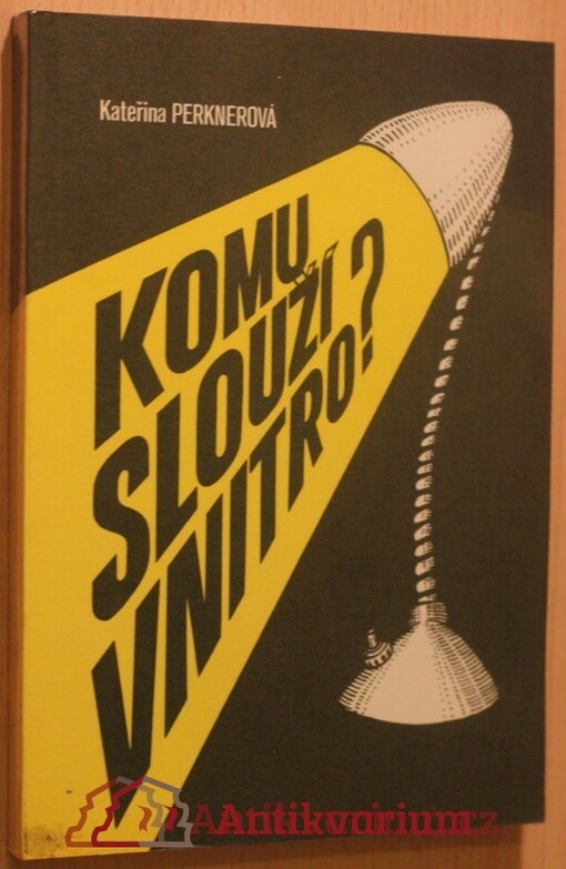 Komu slouží vnitro?.