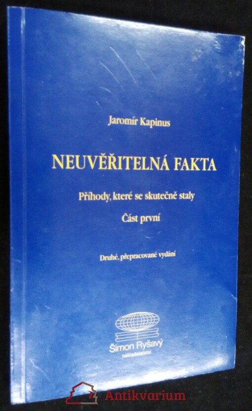 Neuvěřitelná fakta : příhody, které se skutečně staly. Část první