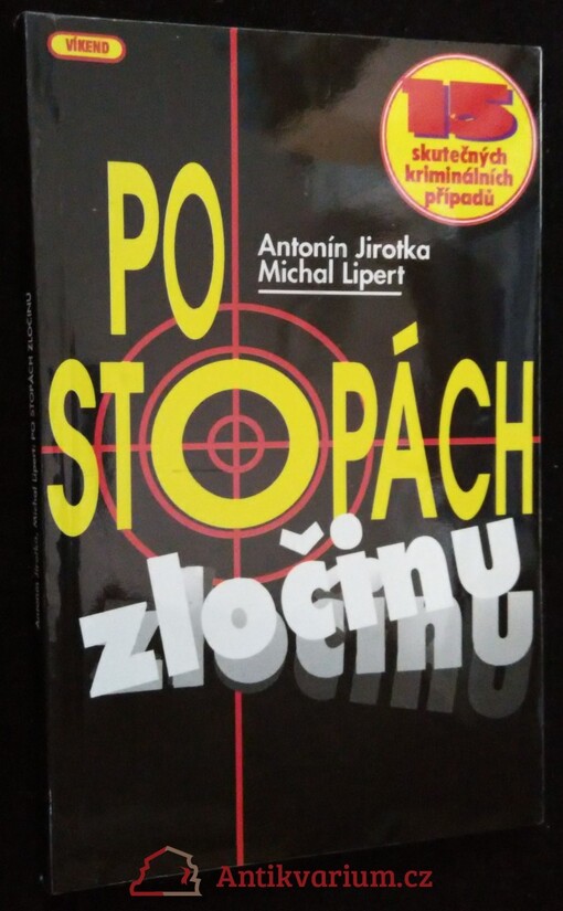 Po stopách zločinu :Skutečné kriminální příběhy