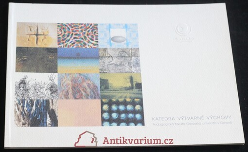 Katedra výtvarné výchovy : Pedagogická fakulta, Ostravská univerzita v Ostravě